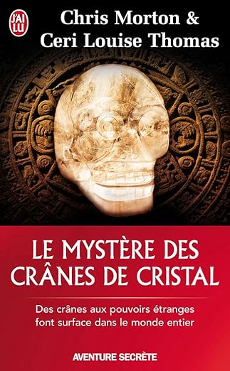 Le mystère des crânes de cristal J'ai lu_