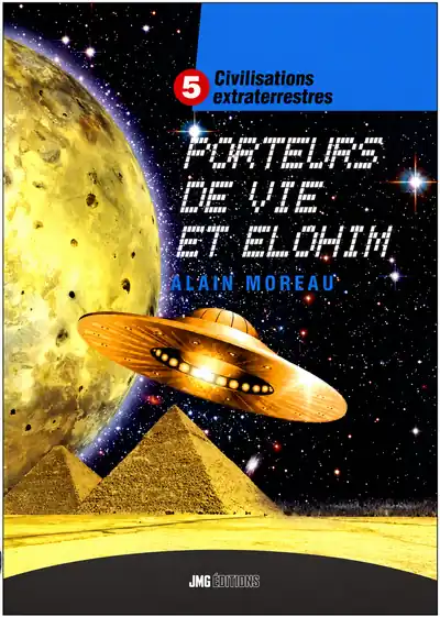 Livre Tome 5 Porteurs de vie et Elohim par l'auteur à succès Alain Moreau