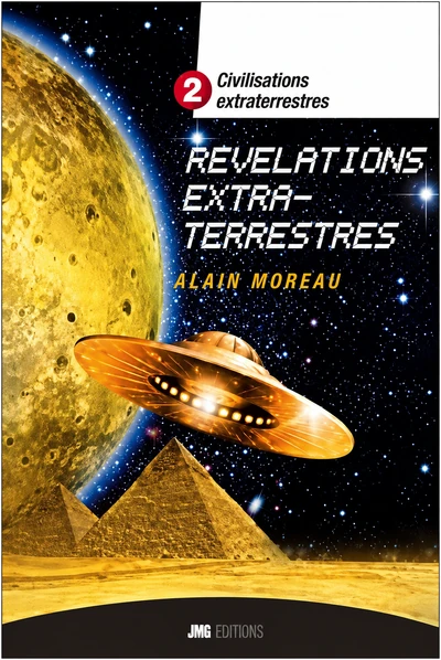 Le livre tome 2 Révélations extraterrestres par l'auteur à succès Alain Moreau